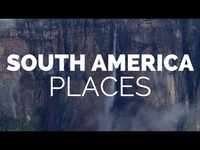 21 Best Places to Visit in South America – Travel Video